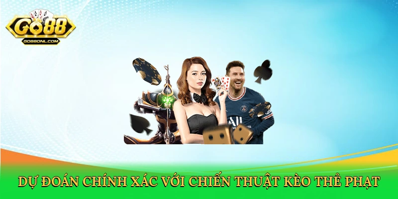 Kèo Thẻ Phạt – Sân Chơi Cá Cược Bóng Đá Đầy Kịch Tính Tại Go88